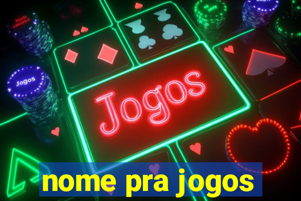 nome pra jogos